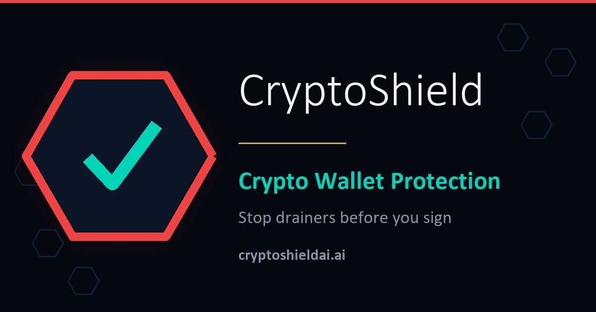 CryptoShield — Crypto Wallet Protection — Stop drainers before you sign — cryptoshieldai.ai